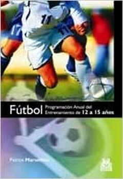 F�TBOL. PROGRAMA ANUAL DEL ENTRENAMIENTO DE 12 A 15 A�OS