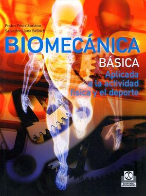 BIOMECNICA BSICA -APLICADA A LA ACT.FSICA Y DEPORTE- (GF)