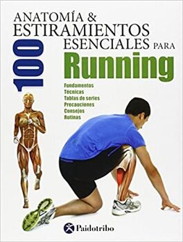 ANATOMA & 100 ESTIRAMIENTOS ESENCIALES PARA RUNNING (COLOR)