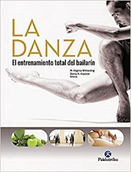 LA DANZA.EL ENTRENAMIENTO TOTAL DEL BAILAR�N