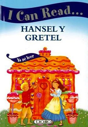 HANSEL Y GRETEL (I CAN READ...) BILINGUE  -COL. YA SE LEER-