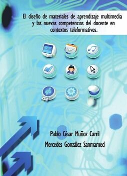 EL DISE�O DE MATERIALES DE APRENDIZAJE MULTIMEDIA Y LAS NUEVAS COMPETENCIAS DEL DOCENTE EN CONTEXTOS TELEFORMATIVOS.