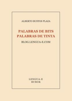 PALABRAS DE BITS, PALABRAS DE TINTA