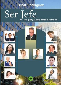 SER JEFE. UNA GU�A PR�CTICA, DESDE LA SIST�MICA.