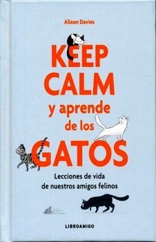 KEEP CALM Y APRENDE DE LOS GATOS (EMPASTADO)