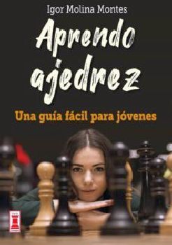 APRENDO AJEDREZ -UNA GUA FCIL PARA JVENES-