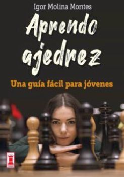 APRENDO AJEDREZ -UNA GUA FCIL PARA JVENES-