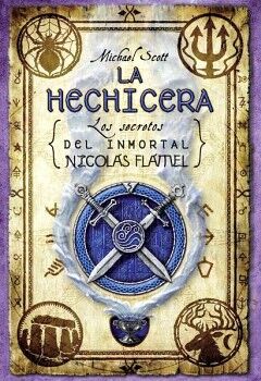 LA HECHICERA (LOS SECRETOS DEL INMORTAL NICOLAS FLAMEL 3) ( LOS SECRETOS DEL INMORTAL NICOLAS FLAMEL 3 )
