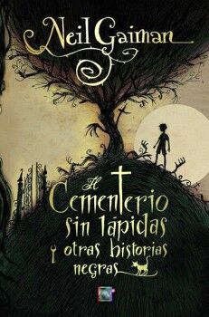 EL CEMENTERIO SIN LPIDAS Y OTRAS HISTORIAS NEGRAS
