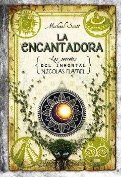 LA ENCANTADORA ( LOS SECRETOS DEL INMORTAL NICOLAS FLAMEL 6 )