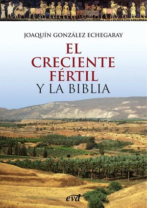 EL CRECIENTE F�RTIL Y LA BIBLIA
