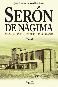 SER�N DE N�GIMA. MEMORIAS DE UN PUEBLO SORIANO. TOMO I