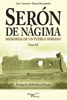 SER�N DE N�GIMA. MEMORIAS DE UN PUEBLO SORIANO. TOMO III