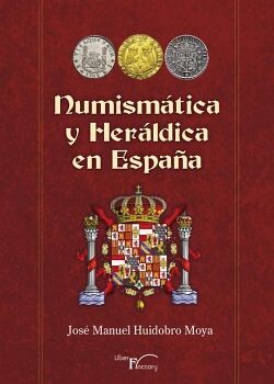 NUMISM�TICA Y HER�LDICA EN ESPA�A