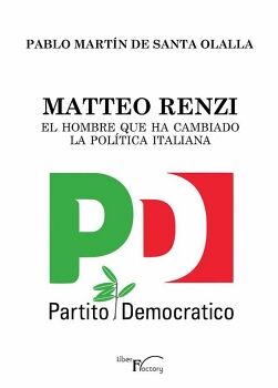 MATTEO RENZI, EL HOMBRE QUE HA CAMBIADO LA POL�TICA ITALIANA
