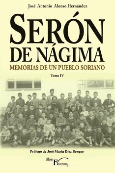 SER�N DE N�GIMA. MEMORIAS DE UN PUEBLO SORIANO. TOMO IV