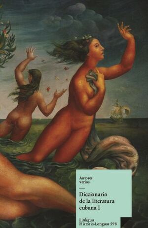 DICCIONARIO DE LA LITERATURA CUBANA I