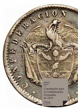 CONSTITUCI�N PARA LA CONFEDERACI�N GRANADINA DE 1858