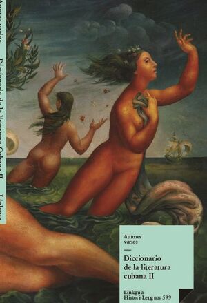 DICCIONARIO DE LA LITERATURA CUBANA II