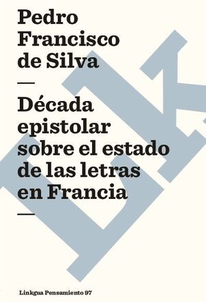 DCADA EPISTOLAR SOBRE EL ESTADO DE LAS LETRAS EN FRANCIA