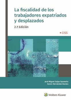 LA FISCALIDAD DE LOS TRABAJADORES EXPATRIADOS Y DESPLAZADOS (2.� EDICI�N)