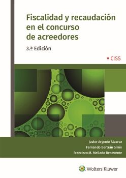 FISCALIDAD Y RECAUDACI�N EN EL CONCURSO DE ACREEDORES (3.� EDICI�N)