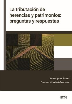 LA TRIBUTACI�N DE HERENCIAS Y PATRIMONIOS: PREGUNTAS Y RESPUESTAS