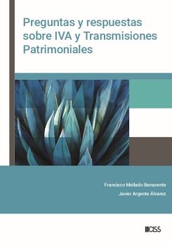 PREGUNTAS Y RESPUESTAS SOBRE IVA Y TRANSMISIONES PATRIMONIALES