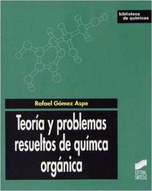 TEORIA Y PROBLEMAS RESUELTOS DE QUIMICA ORGANICA (B.DE QUIMICAS)