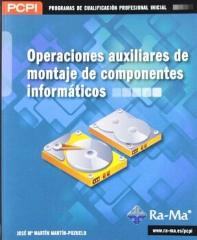 OPERACIONES AUXILIARES DE MONTAJE DE COMPONENTES INFORM�TICOS