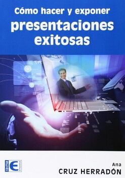 COMO HACER Y EXPONER PRESENTACIONES EXITOSAS