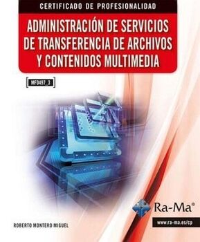 ADMINISTRACI�N DE SERVICIOS DE TRANSFERENCIA DE ARCHIVOS Y CONTENIDOS MULTIMEDIA