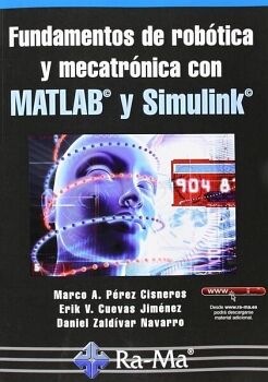 FUNDAMENTOS DE ROB�TICA Y MECATR�NICA CON MATLAB Y SIMULINK