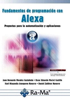 FUNDAMENTOS DE PROGRAMACION CON ALEXA -PROYECTOS P/LA AUTOMATIZ.-