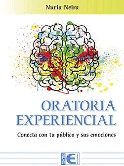 ORATORIA EXPERIENCIAL -CONCENTA CON TU PUBLICO Y SUS EMOCIONES-