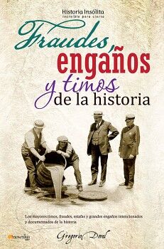 FRAUDES, ENGAOS Y TIMOS DE LA HISTORIA