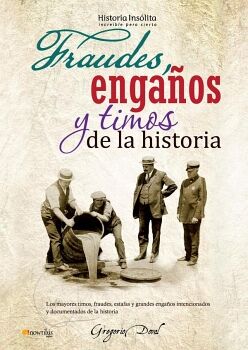 FRAUDES, ENGA�OS Y TIMOS DE LA HISTORIA