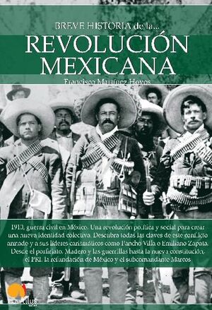BREVE HISTORIA DE LA REVOLUCIN MEXICANA