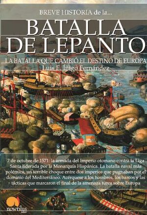 BREVE HISTORIA DE LA BATALLA DE LEPANTO
