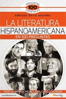 LA LITERATURA HISPANOAMERICANA EN 100 PREGUNTAS