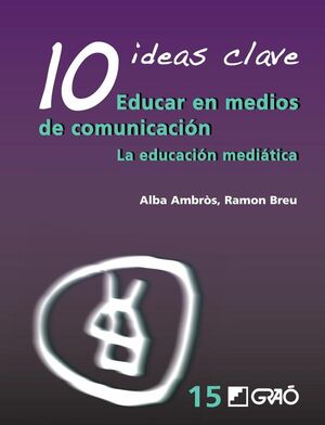 10 IDEAS CLAVE. EDUCAR EN MEDIOS DE COMUNICACI�N