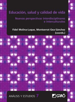 SALUD, EDUCACI�N Y CALIDAD DE VIDA: NUEVAS PRESPECTIVAS INTERDISCIPLINARIAS E INTERCULTURALES