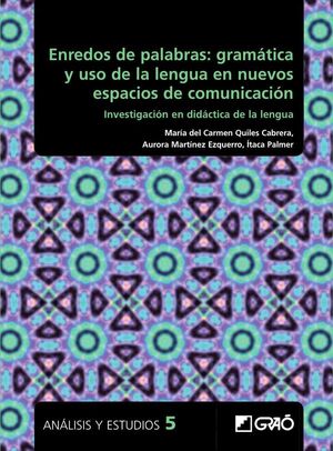 ENREDOS DE PALABRAS: GRAM�TICA Y USO DE LA LENGUA EN NUEVOS ESPACIOS DE COMUNICACI�N
