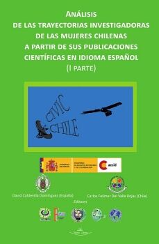 AN�LISIS DE LAS TRAYECTORIAS INVESTIGADORAS DE LAS MUJERES CHILENAS A PARTIR DE SUS PUBLICACIONES CIENT�FICAS EN IDIOMA