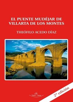 EL PUENTE MUDJAR DE VILLARTA DE LOS MONTES (BADAJOZ) 2 EDICIN