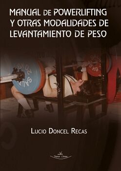 MANUAL DE POWERLIFTING Y OTRAS MODALIDADES DE LEVANTAMIENTO DE PESO