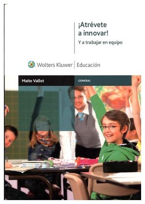 ATREVETE A INNOVAR! Y A TRABAJAR EN EQUIPO