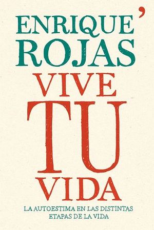 VIVE TU VIDA -LA AUTOESTIMA EN LAS DISTINTAS ETAPAS DE LA VIDA-