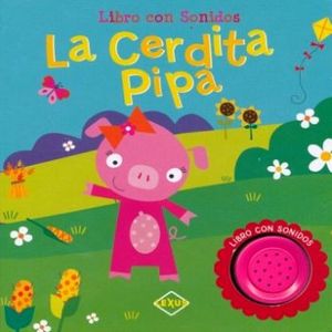 CERDITA PIPA, LA                           (LIBRO CON SONIDOS)