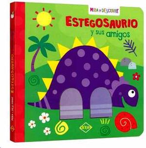 MIRA Y DESCUBRE -ESTEGOSAURIO Y SUS AMIGOS- (CARTONE)
